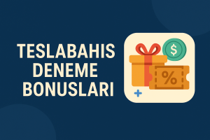 teslabahis deneme bonusları